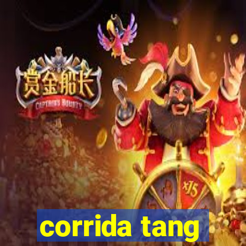 corrida tang